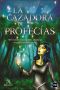 [Las sendas de la profecía 01] • La cazadora de profecías